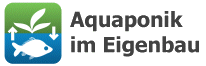 Aquaponik im Eigenbau: Einführung, Erfahrungen + Tipps